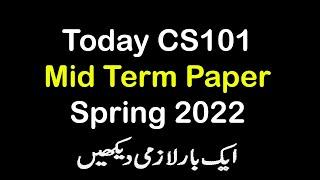 CS101 Today Midterm Paper 2022 | CS101 Today Latest Midterm Paper Spring 2022