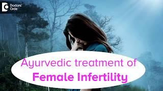 Female infertility approach in Ayurveda - Dr. Shubha Ural