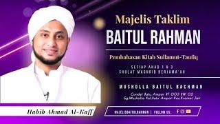 Taklim Mingguan Bersama Habib Ahmad Al-Kaff Pembahasan Kitab Sullamut-Taufiq