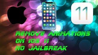 REMOVE YOUR ANIMATIONS ON IOS 11 (make your iPhone fast)