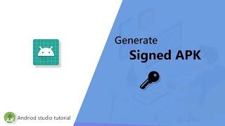 How to generate signed APK (Android studio tutorial)