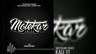 MOTEKAR VOICE - KAU