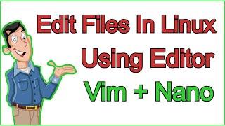 How to Edit Files In Linux Using vim and Nano editor | In Hindi