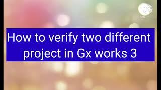 GX WORKS 3 || VERIFY DIFFERENT PROJECT