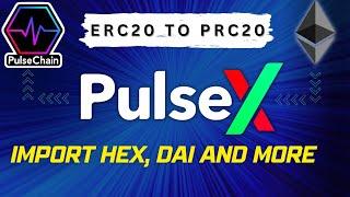 In 2 min. Import ERC20 and HEX Tokens to Pulsechain using PulseX  | Tutorial