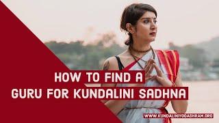 How to find a guru for Kundalini Sadhna - Anita mander