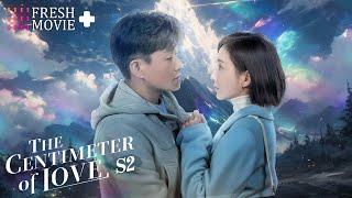【Multi-sub】The Centimeter of Love S2 | I want to get close to you and then hug you. | FreshDrama+