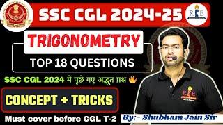 Trigonometry SSC CGL 2024 T-1 Top 18 Questions| Basics + advanced approaches| Maths 2025