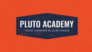 Enroll to the Pluto Academy For More Details | PLUTO ACADEMY |