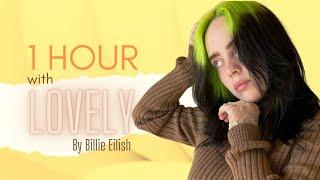 1 HOUR with LOVELY by BILLIE EILISH - Greatest songs, hits, relaxing music, TikTok viral video.