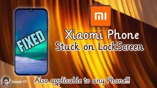 Xiaomi Stuck on Lock Screen - Fix Stuck on Lock Screen Mi Phones - Touch Solution Mi