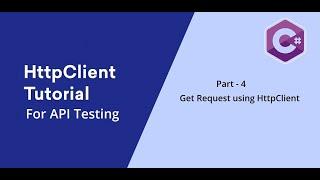 4. C# || HttpClient || Get Request using HttpClient.