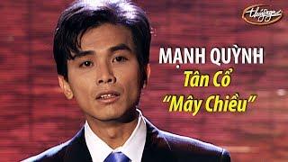 Mạnh Quỳnh - Tân cổ "Mây Chiều" (Nguyễn Nhất Huy, Mạnh Quỳnh) PBN 63