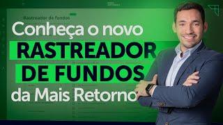 Como usar o RASTREADOR DE FUNDOS da Mais Retorno