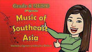 Music of Southeast Asia | Elements - Vocal - Instruments | Grade 8 Music - First Quarter | Maam CJ