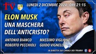 ELON MUSK, UNA MASCHERA DELL’ANTICRISTO?  BIANCO, PECCHIOLI, VIGLIONE, VIGNELLI