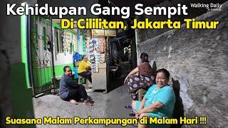 Kehidupan Di Gang Sempit di CILILITAN, JAKARTA TIMUR | Suasana Gang Sempit di Malam Hari