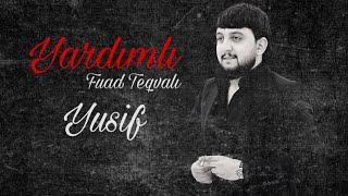 Fuad Teqvalı - Yardımlı 4 ( Official Music )