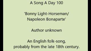 A Song A Day 100: 'Bonny Light Horseman/Napoleon Bonaparte' - old English folk-song, author unknown.