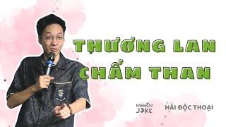 HÀI ĐỘC THOẠI | Thương Lan Chấm Than - Hồng Minh | Nghiện Joke - Hài độc thoại Hà Nội