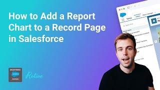 How to Add a Report Chart to a Record Page in Salesforce