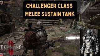 Remnant 2 Tank Challenger Melee Build - Infinite Sustain and Regen - Class Guide Tutorial