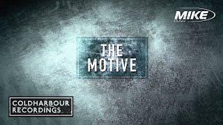 M.I.K.E. - The Motive | Original Mix