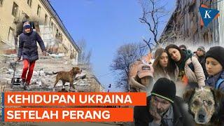 Kehidupan di Ukraina Setelah Dilanda Perang