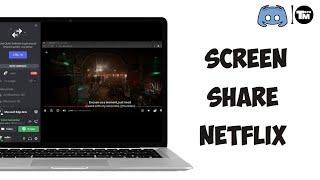 How to Screen Share Netflix on Discord (FULL GUIDE)