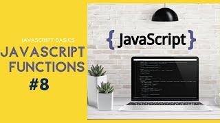 Master the basics of JavaScript Functions | JavaScript tutorial for beginners #8 | LOHA