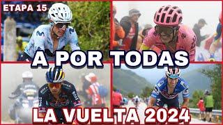 ETAPA 15  LA VUELTA a ESPAÑA 2024  Brutal Etapa