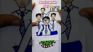 Board exam date story  #shorts  #examdate #Storyart #examstory #viral #art