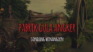 pabrik angker gondang winangoen klaten