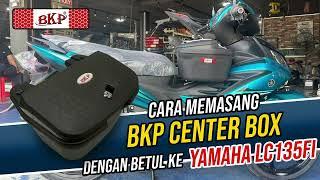 (BKP) Cara Untuk Memasang YAMAHA 135LC FI CENTER BOX