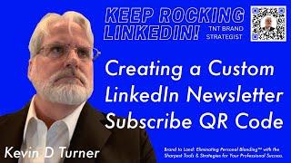 Create Custom QR Code for LinkedIn Newsletters Subscribe. LinkedIn Tips & Strategy Expert