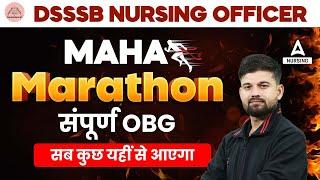 DSSSB Nursing Officer |  Maha Marathon  | सम्पूर्ण OBG तैयारी | By Sagar Sir 