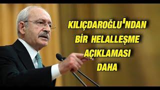 Kemal Kılıçdaroğlu'ndan bir helalleşme açıklaması daha