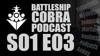 The Battleship Cobra Podcast S01 E03