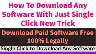 how to download any software free | download any software with single click | easy way to download