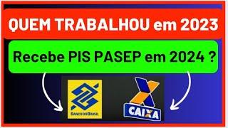 CONFIRMADO Abono PIS/Pasep 2024: Quem Trabalhou em 2023 recebe o PIS PASEP 2024?