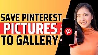 How to save pinterest pictures to gallery - Full Guide 2024