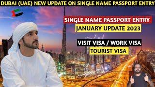 DUBAI SINGLE NAME PASSPORT ENTRY 2023 UPDATE | VISIT VISA&WORK VISA UPDATE #dubai #dubaivlogs