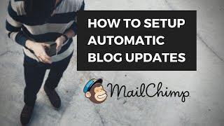 HOW TO SETUP AUTOMATED EMAILS IN MAILCHIMP | RSS TO EMAIL UPDATES