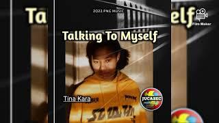 Talking To Myself (2022)_Tina Kara