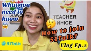 How to join 51Talk | What YOU need to know  -Teacher Nhice