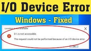 Fix The Request Could Not be Performed Because of an I/O Device Error