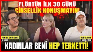 1.BÖLÜM  İlk 30 Günü Cinsellik Konuşmayın! Kadınlar Beni HEP TERKETTİ! Gitme Nedenleri Aynıydı!