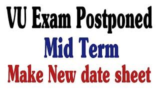 VU Midterm Exam spring 2022 is Postponement|Exam postpond|exam|postpond|make new date sheet.