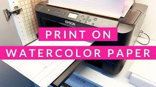 How to Print on Watercolor Paper - the Details!