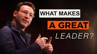 What It Takes To Be a Great Leader | Simon Sinek